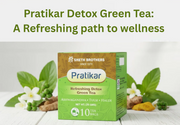 Pratikar Detox Green Tea: A Refreshing Path to Wellness